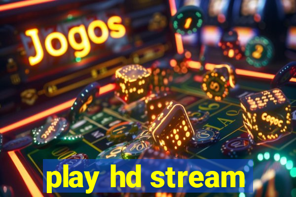 play hd stream